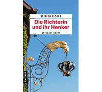 Die Richterin und ihr Henker Kriminalroman - Steffen Eicker - Gmeiner-Verlag - ebook (ePub) - Livre