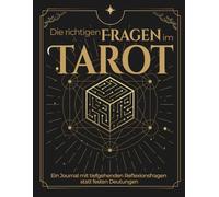 Die richtigen Fragen im Tarot - ein Journal mit tiefgehenden Reflexionsfragen statt festen Deutungen.: Entdecke neue Wege der Selbstreflextion