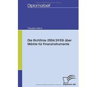 Die Richtlinie 2004/39/Eg Über Märkte Für Finanzinstrumente
