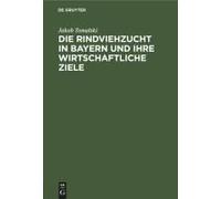 Die Rindviehzucht In Bayern Und Ihre Wirtschaftliche Ziele