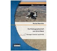 Die Risikogesellschaft Von Ulrich Beck: Konzept, Kontext Und Kritik