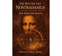 Die Ritter des Nostradamus I : Der Kreis der Macht