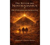 Die Ritter des Nostradamus II : Die Pyramide der Apokalypse