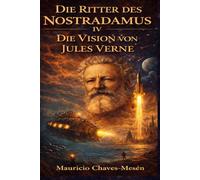 Die Ritter des Nostradamus IV : Die Vision des Jules Verne