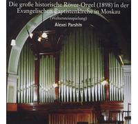 Alexei Parshin – Die Röver-Orgel der Baptistenkirche Moskau – CD (1898)