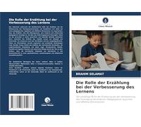 Die Rolle der Erzählung bei der Verbesserung des Lernens: Die vielseitige Rolle der Erzählung bei der Verbesserung des Fremdsprachenerwerbs: Pädagogische, kognitive und affektive Dimensionen