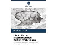 Die Rolle der internationalen Kulturinstitutionen: für politisches Bewusstsein, Partizipation und Entwicklung "Führende Parteien und Medien"
