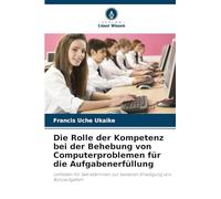 Die Rolle der Kompetenz bei der Behebung von Computerproblemen für die Aufgabenerfüllung