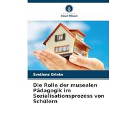 Die Rolle der musealen Pädagogik im Sozialisationsprozess von Schülern