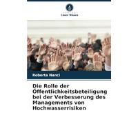 Die Rolle der Öffentlichkeitsbeteiligung bei der Verbesserung des Managements von Hochwasserrisiken