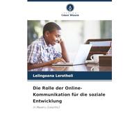 Die Rolle der Online-Kommunikation für die soziale Entwicklung: In Maseru (Lesotho)