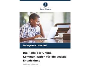 Die Rolle der Online-Kommunikation für die soziale Entwicklung: In Maseru (Lesotho)