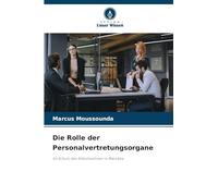 Die Rolle der Personalvertretungsorgane