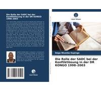 Die Rolle Der Sadc Bei Der Konfliktlösung In Der Dr Kongo 1998-2003
