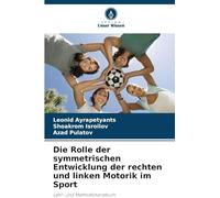 Die Rolle der symmetrischen Entwicklung der rechten und linken Motorik im Sport