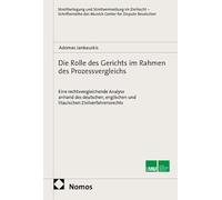 Die Rolle des Gerichts im Rahmen des Prozessvergleichs: Eine rechtsvergleichende Analyse anhand des deutschen, englischen und litauischen Zivilverfahrensrechts