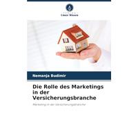 Die Rolle des Marketings in der Versicherungsbranche: Marketing in der Versicherungsbranche