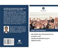 Die Rolle des Parlaments für Frieden und Wiedereingliederung in Afghanistan