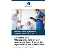 Die Rolle des Pflegepersonals in der postoperativen Phase der Myokardrevaskularisation