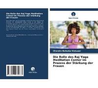 Die Rolle Des Raj Yoga Meditation Center Im Prozess Der Stärkung Der Frauen