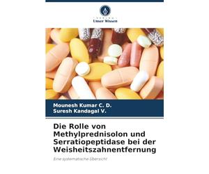 Die Rolle von Methylprednisolon und Serratiopeptidase bei der Weisheitszahnentfernung: Eine systematische Übersicht
