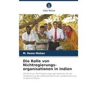 Die Rolle von Nichtregierungs-organisationen in Indien: Die Rolle von Nichtregierungsorganisationen bei der Verbesserung des Lebensstandards der Landbevölkerung im Bezirk Chittoor