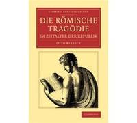 Die Romische Tragodie im Zeitalter der Republik - Otto Ribbeck - Cambridge University Press - Livre en Allemand - Paperback Otto RibbeckOtto Ribbeck (Auteur)