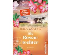 Die Rosentochter Roman | Das große Finale der Blumentöchter-Reihe - Tessa Collins - Ullstein eBooks - ebook (ePub) - Livre