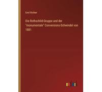 Die Rothschild-Gruppe und der "monumentale" Conversions-Schwindel von 1881
