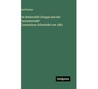 Die Rothschild-Gruppe und der "monumentale" Conversions-Schwindel von 1881