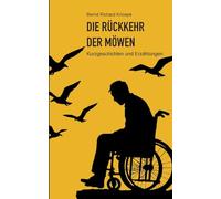 Die Rückkehr der Möwen: Kurzgeschichten und Erzählungen