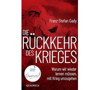 Die Rückkehr des Krieges: Warum wir wieder lernen müssen, mit Krieg umzugehen | Nominiert für den Deutschen Sachbuchpreis 2025
