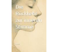 Die Rückkehr zur inneren Stimme