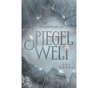 Die Rückkehr Zur Spiegelwelt (Die Spiegelwelt-Trilogie 2)