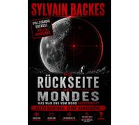 Die Rückseite des Mondes: Was man uns vom Mond verschweigt