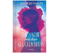Die Sache Mit Dem Glücklichsein