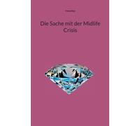 Die Sache Mit Der Midlife Crisis