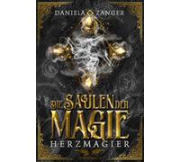 Die Säulen der Magie - Herzmagier - Daniela Zanger - Traumschwingen Verlag - ebook (ePub) - Livre
