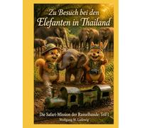 Die Safari-Mission der Rasselbande: Zu Besuch bei den Elefanten in Thailand