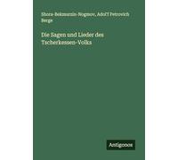 Die Sagen und Lieder des Tscherkessen-Volks