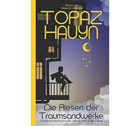 Die Sandriesen Der Traumsandwerke: Fantastische Geschichte In Der Welt: Ein Herz Fã¿R Die Trã¿Ume