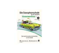 Die Saxophonschule : Saxophontaxi. 1. Alt-Saxophon – Musikverlag Zimmermann