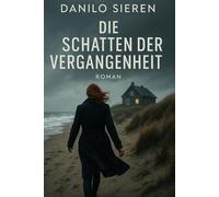 Die schatten der Vergangenheit: Und dem Licht, das wir trotzdem finden.