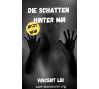 Die Schatten hinter mir: Ein Roman über Hoffnung, Heilung und den Mut, sich der Dunkelheit zu stellen.