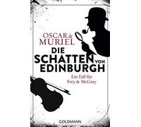Die Schatten von Edinburgh: Ein Fall für Frey und McGray 1