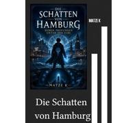Die Schatten von Hamburg: Sieben Prüfungen unter der Elbe