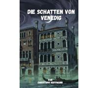 Die Schatten von Venedig: Ein Mystery-Roman in der Lagunenstadt