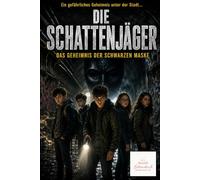 Die Schattenjäger: Das Geheimnis der schwarzen Maske