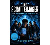 Die Schattenjäger: Das Labyrinth der Tiefe