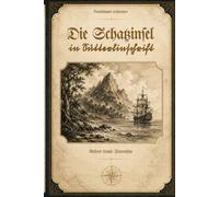 Die Schatzinsel in Sütterlinschrift: Buchschmied präsentiert: Robert Louis Stevensons weltbekannt klassische Piratengeschichte.